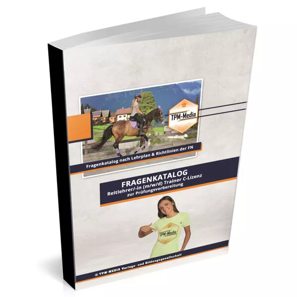 Reitlehrer Trainer C Lizenz nach FN (m/w/d) - Fragenkatalog mit über 1500 Prüfungs-/Lernfragen (Buch-/Printversion)