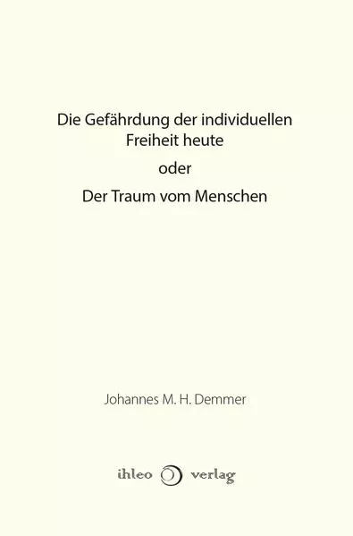 Die Gefährdung der individuellen Freiheit heute