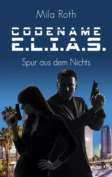 Codename E.L.I.A.S. - Spur aus dem Nichts