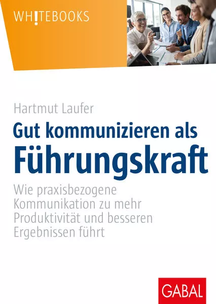 Cover: Gut kommunizieren als Führungskraft