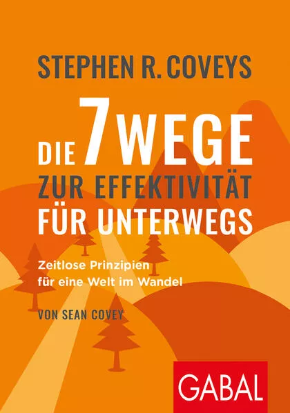 Stephen R. Coveys Die 7 Wege zur EffektivitĂ€t fĂŒr unterwegs