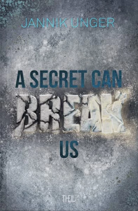 A SECRET CAN BREAK US