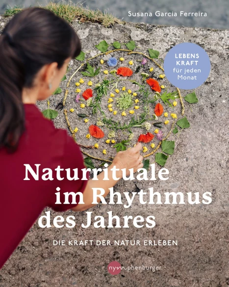 Naturrituale im Rhythmus des Jahres