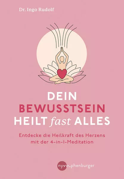 Dein Bewusstsein heilt fast alles