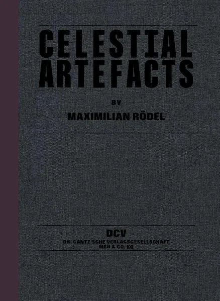 Maximilian Rödel – Celestial Artefacts