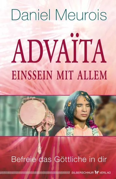 Advaita – Einssein mit Allem