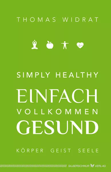 Simply healthy – einfach vollkommen gesund