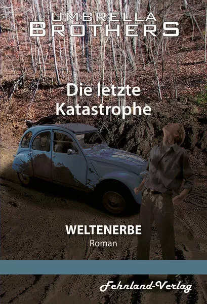 Weltenerbe. Die letzte Katastrophe