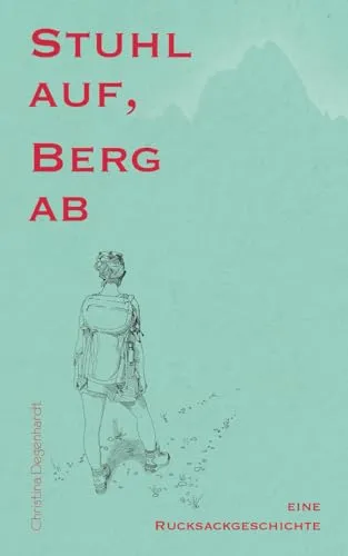 Stuhl auf, Berg ab: Eine Rucksackgeschichte