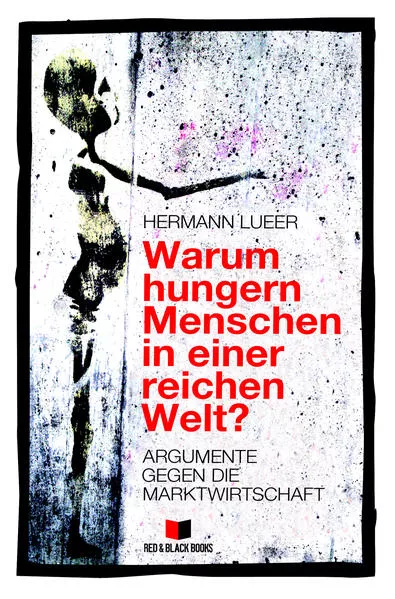 Warum hungern Menschen in einer reichen Welt?