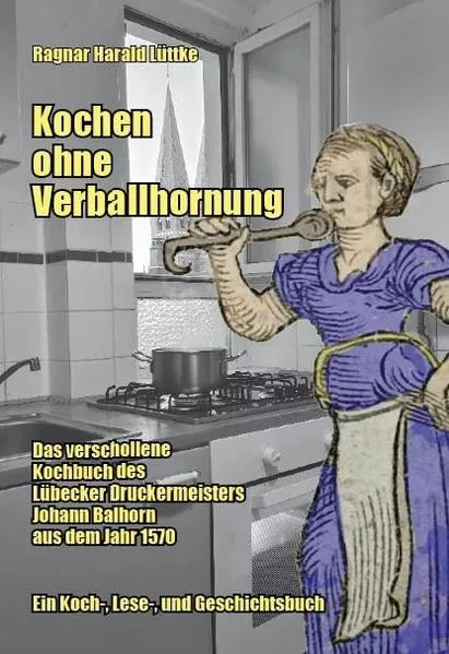 Kochen ohne Verballhornung