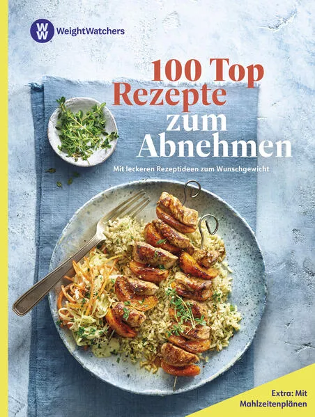 Weight Watchers - 100 Top Rezepte zum Abnehmen: