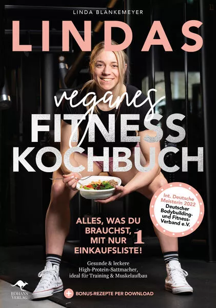 Lindas veganes Fitnesskochbuch – Alles, was du brauchst, mit nur 1 Einkaufsliste!