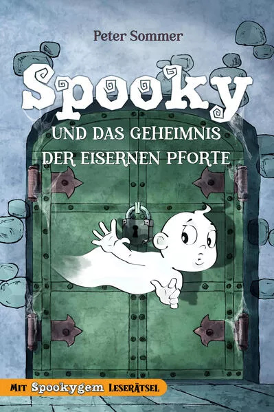 Spooky und das Geheimnis der eisernen Pforte Band 1