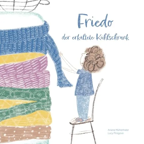 Friedo, der erkältete Kühlschrank: Eine heitere Geschichte für erkältete Kinder von 3-6 Jahren.