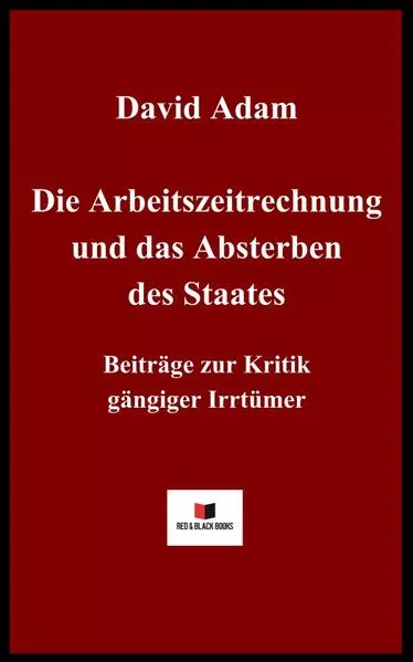 Die Arbeitszeitrechnung und das Absterben des Staates
