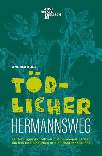 Tödlicher Hermannsweg. Ein Homöopathie-Krimi aus dem Teutoburger Wald