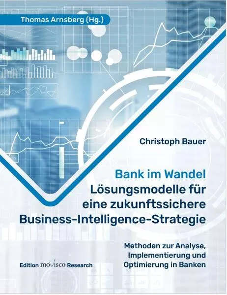 Bank im Wandel – Lösungsmodelle für eine zukunftssichere Business Intelligence-Strategie