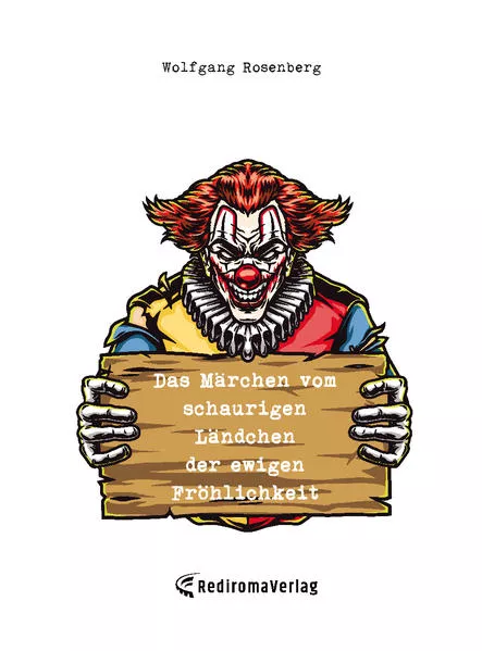 Das Märchen vom schaurigen Ländchen der ewigen Fröhlichkeit