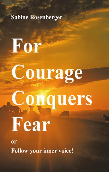 For Courage Conquers Fear