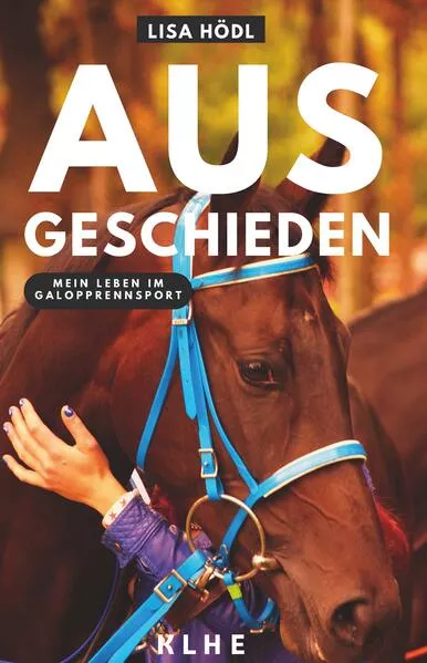 Ausgeschieden – Mein Leben im Galopprennsport