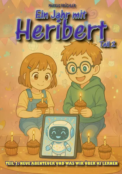 Ein Jahr mit Heribert Teil 2: Neue Abenteuer und was wir über KI lernen