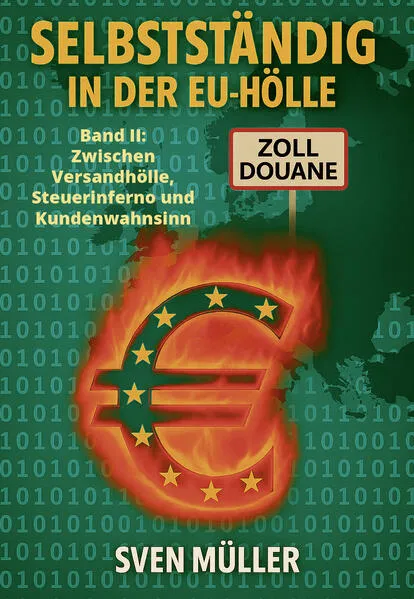 Selbstständig in der EU-Hölle, Band 2