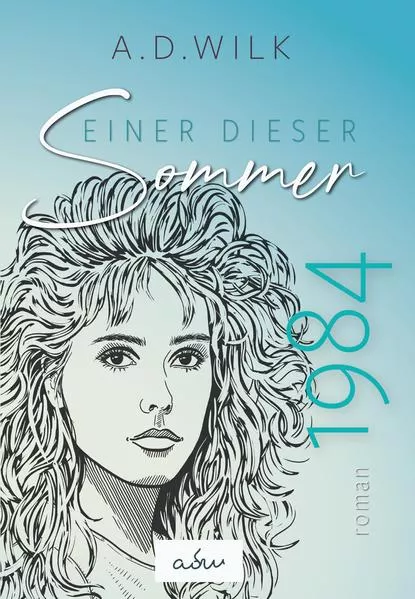 1984. Einer dieser Sommer.