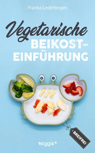 Vegetarische Beikosteinführung (breifrei)