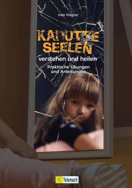 Kaputte Seelen verstehen und heilen