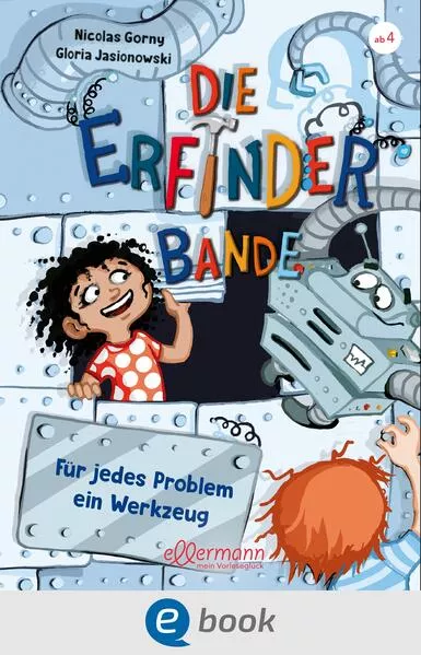 Die Erfinder-Bande 2. Ein Werkzeug für alle Fälle!