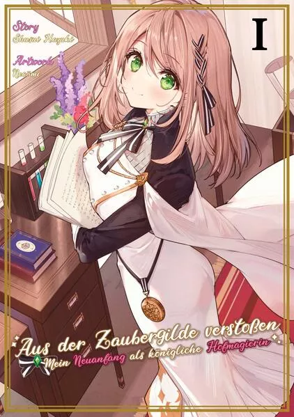 Aus der Zaubergilde verstoßen – Mein Neuanfang als königliche Hofmagierin (Light Novel), Band 01