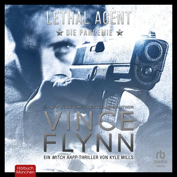 Lethal Agent - Die Pandemie: Ein Mitch Rapp Thriller