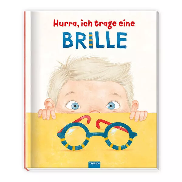 Trötsch Kinderbuch Hurra, ich trage eine Brille