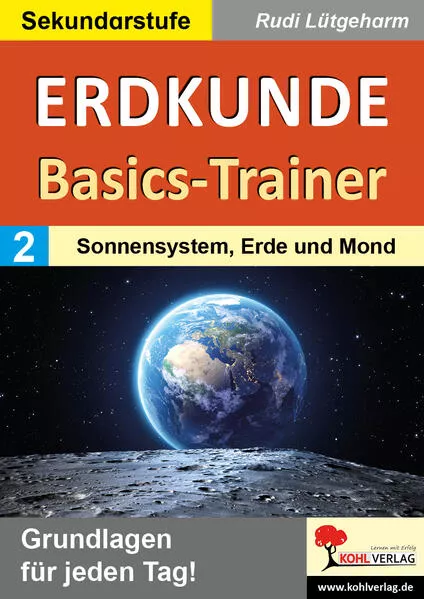 Erdkunde-Basics-Trainer / Band 2: Sonnensystem, Erde und Mond