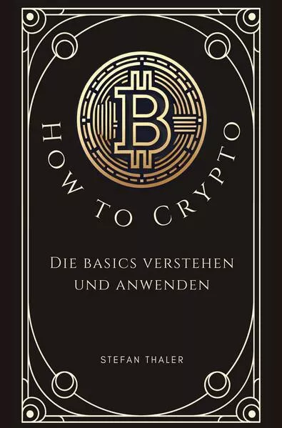 How to Crypto - Die Basics verstehen und anwenden
