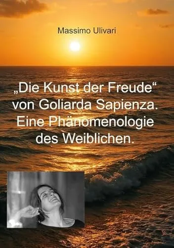 Die Kunst der Freude von Goliarda Sapienza. Eine Phänomenologie des Weiblichen.