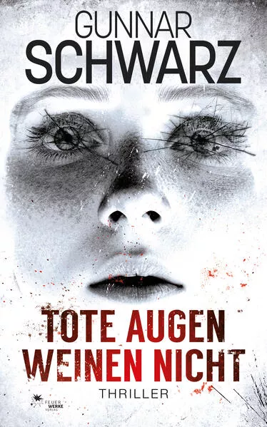 Tote Augen weinen nicht (Thriller)
