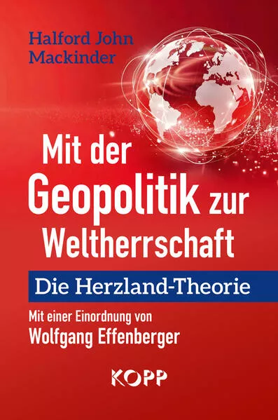 Mit der Geopolitik zur Weltherrschaft