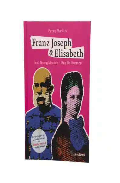 Franz Joseph & Elisabeth – Ein Doppelporträt – A Double Portrait