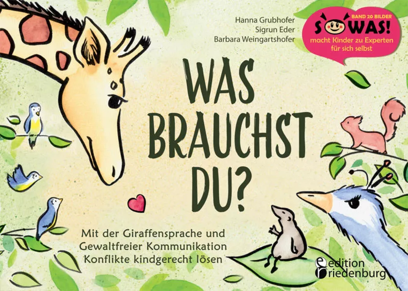 Cover: Was brauchst du? Mit der Giraffensprache und Gewaltfreier Kommunikation Konflikte kindgerecht lösen