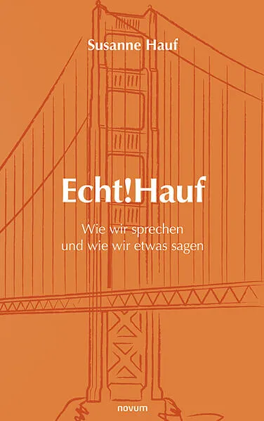 Echt!Hauf - Wie wir sprechen und wie wir etwas sagen