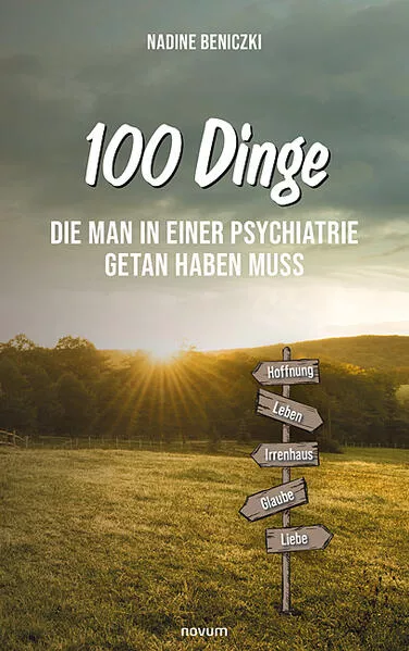 100 Dinge, die man in einer Psychiatrie getan haben muss