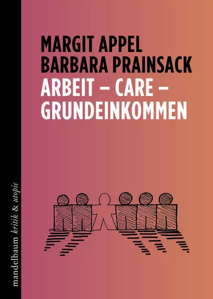 Arbeit – Care – Grundeinkommen