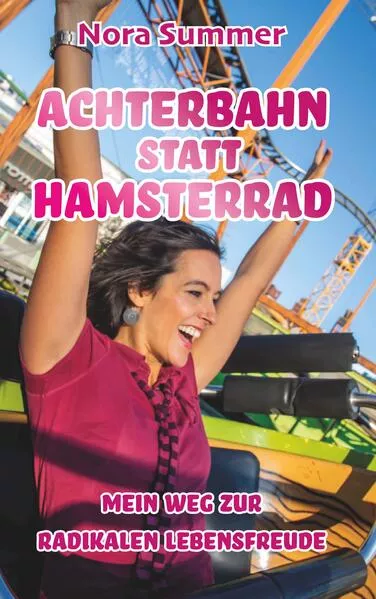 Achterbahn statt Hamsterrad