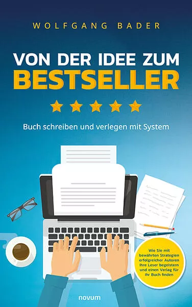 Buch schreiben und verlegen mit System – Von der Idee zum Bestseller