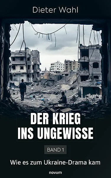 Der Krieg ins Ungewisse – Band 1