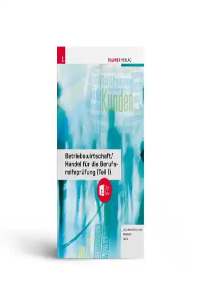 Betriebswirtschaft/Handel für die Berufsreifeprüfung (Teil 1) + digitales Zusatzpaket E-Book