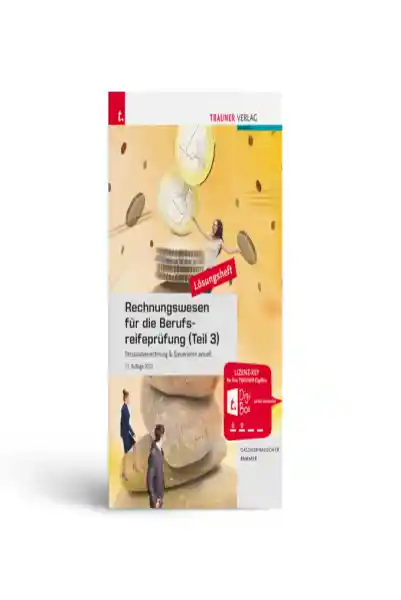 Rechnungswesen für die Berufsreifeprüfung (Teil 3) Personalverrechnung & Steuerlehre aktuell Lösungsheft E-Book