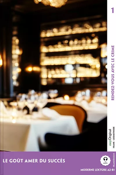 Le Goût amer du succès - Französische Krimi-Lektüre A2-B1